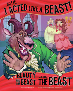 No Lie, I Acted Like a Beast! The Story of Beauty and the Beast as told by the Beast book cover