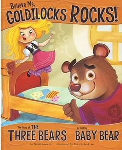 Believe Me, Goldilocks Rocks! The Story of the Three Bears as told by Baby Bear book cover