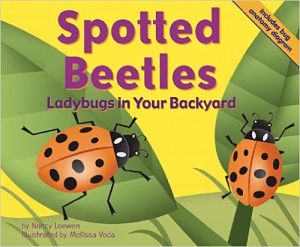 Spotted Beetles: Ladybugs in Your Backyard book cover