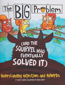 The Big Problem (and the Squirrel Who Eventually Solved It): Understanding Adjectives and Adverbs book cover